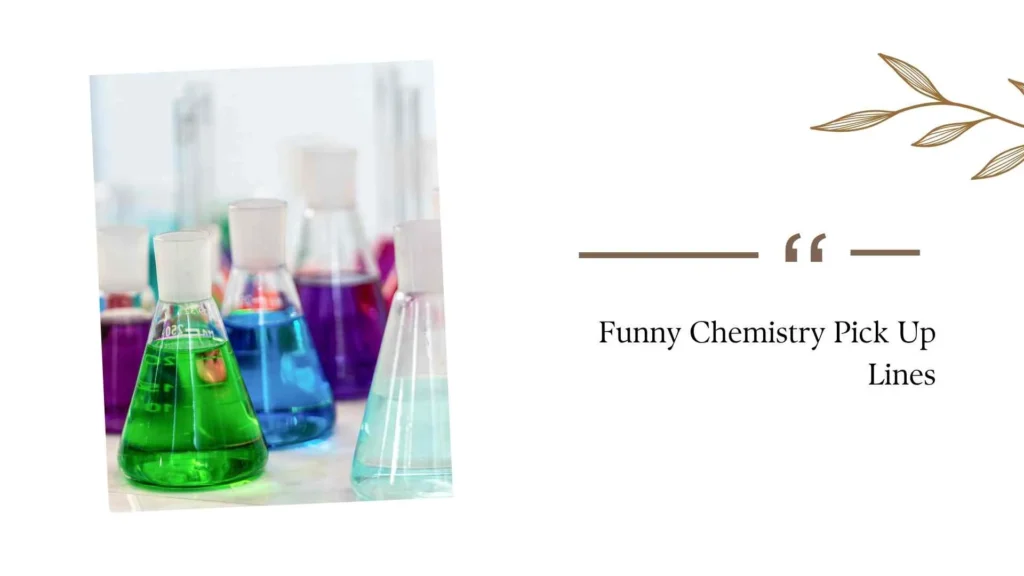 Funny Chemistry Pick Up Lines