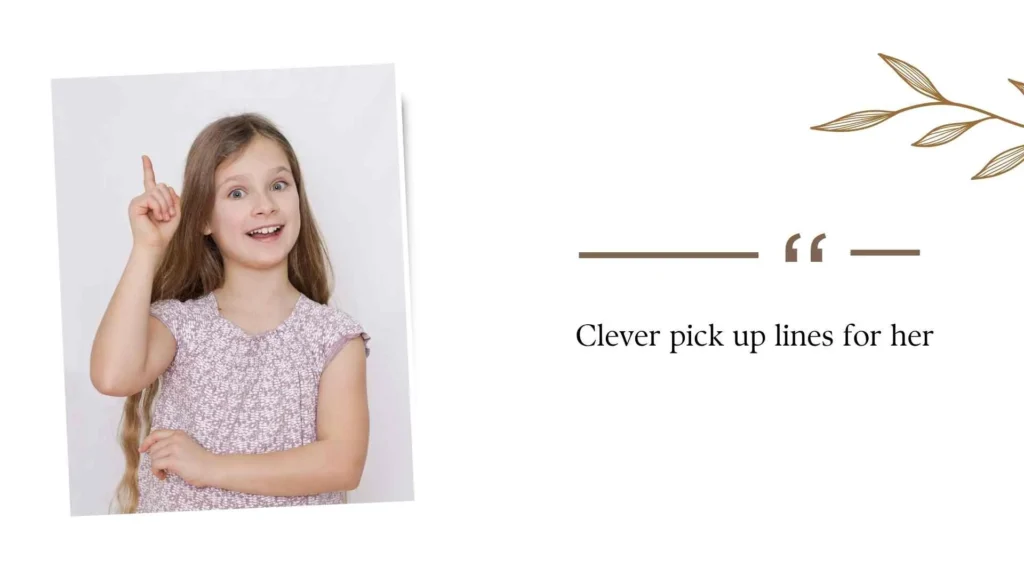 Clever pick up lines for her
