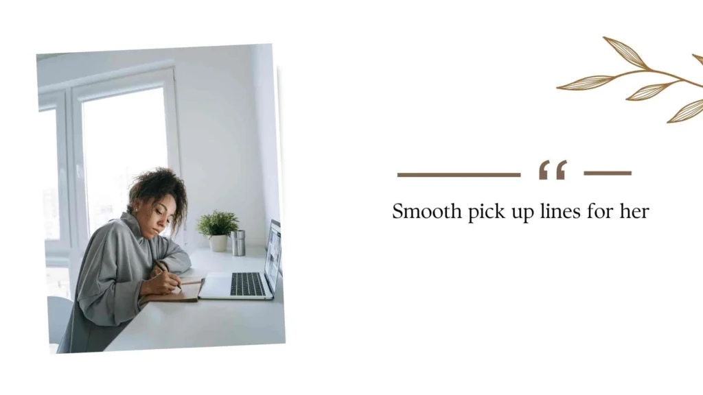 Smooth pick up lines for her