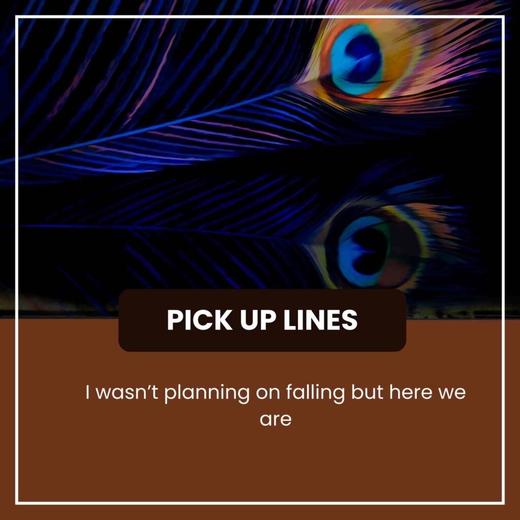 Unhinged Pickup Lines