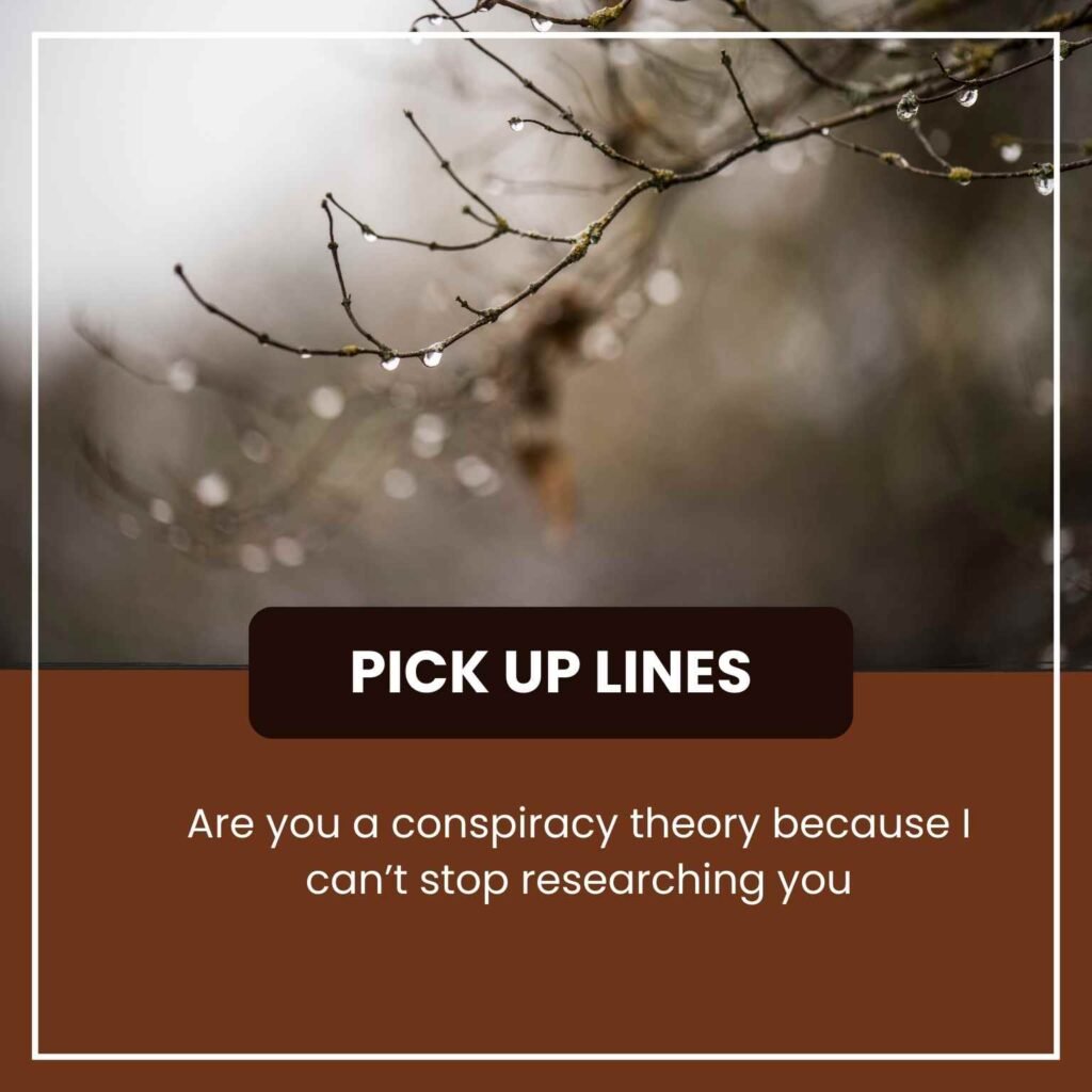 Unhinged Pickup Lines