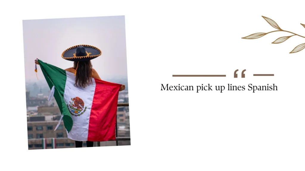 Mexican pick up lines Spanish