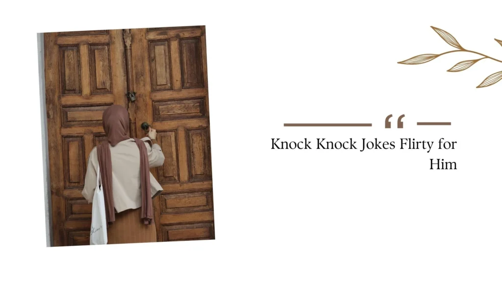 Knock Knock Jokes Flirty for Him