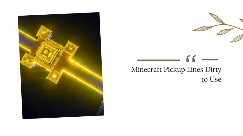 Minecraft Pickup Lines Dirty to Use