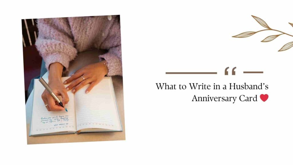 What to Write in a Husband’s Anniversary Card ❤️
