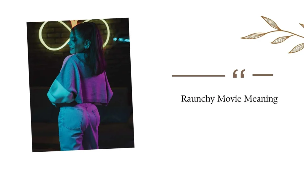 Raunchy Movie Meaning