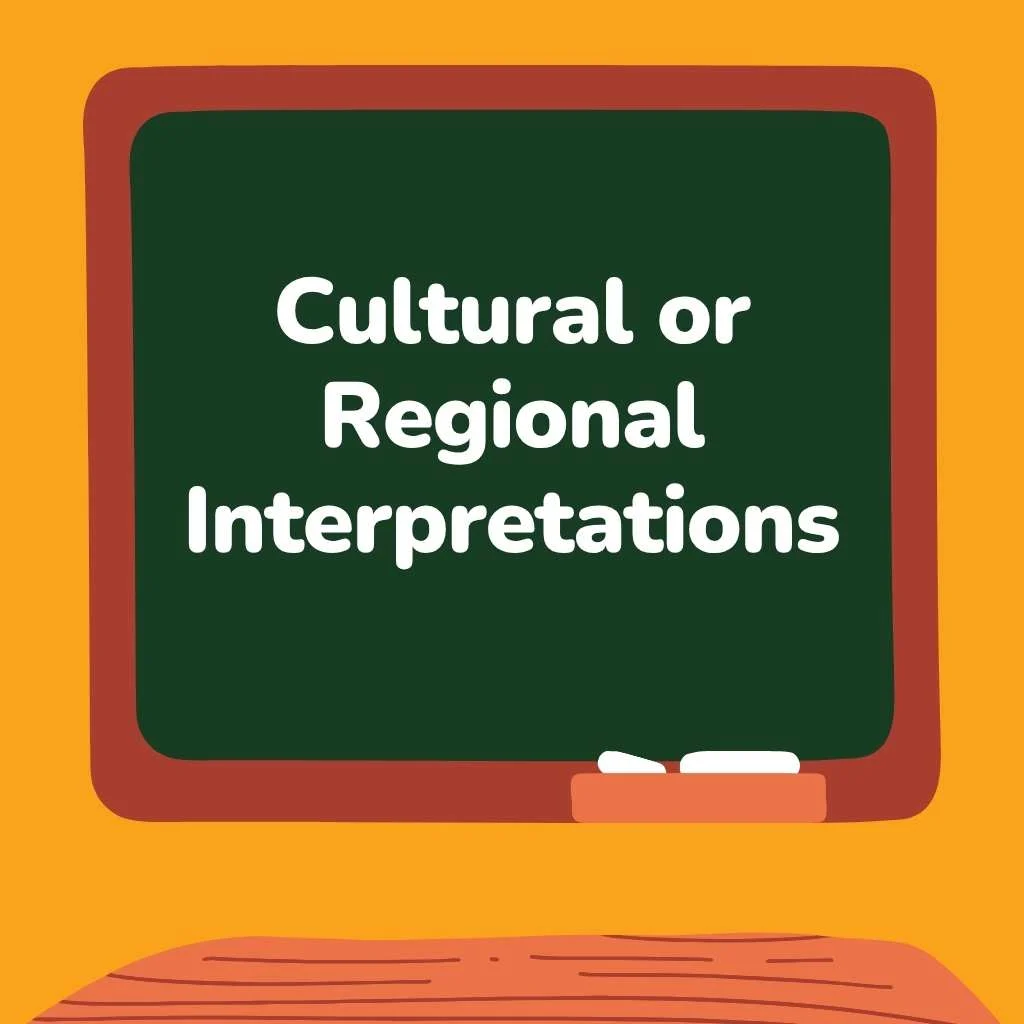 Cultural or Regional Interpretations