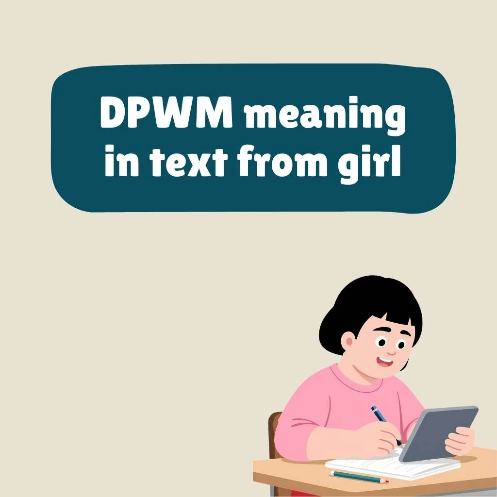DPWM meaning in text from girl