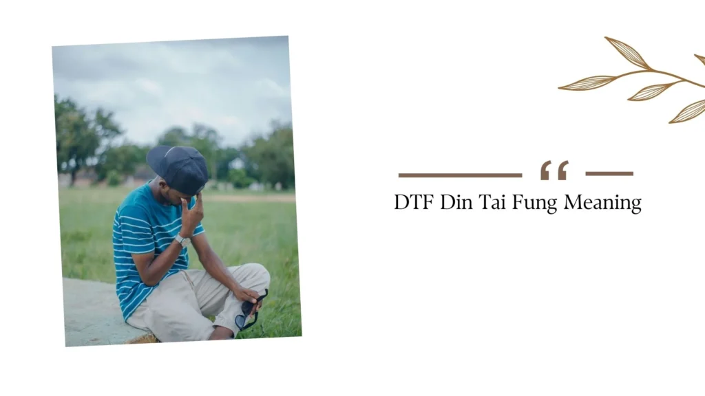 DTF Din Tai Fung Meaning
