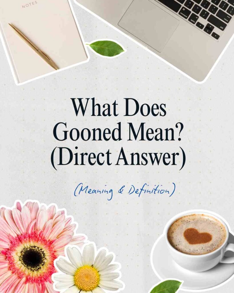 Gooned Meaning