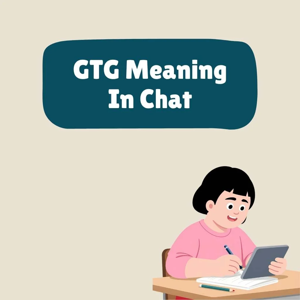 GTG Meaning In Chat