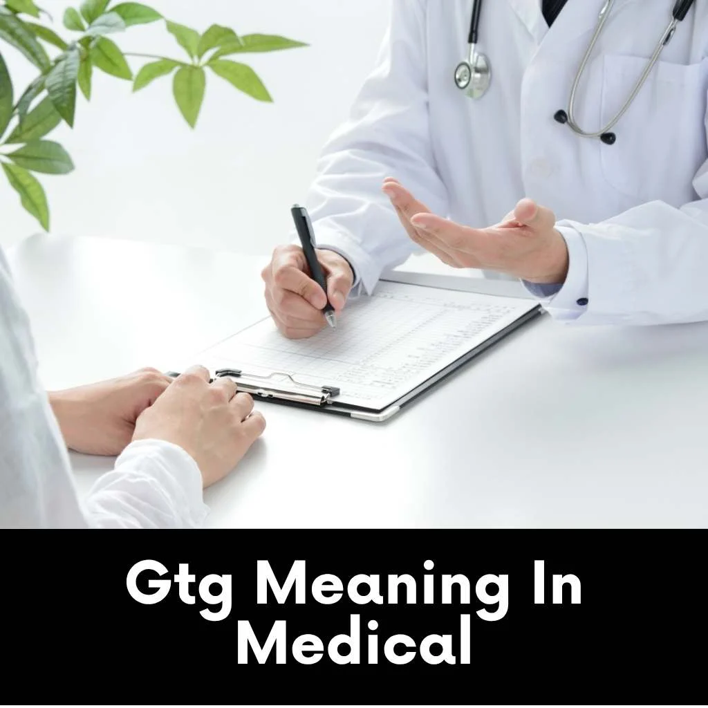 Gtg Meaning In Medical