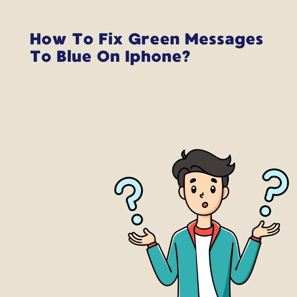 How To Fix Green Messages To Blue On Iphone