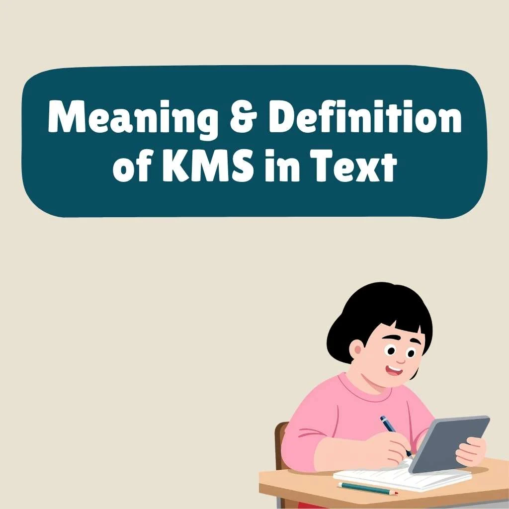 Meaning & Definition of KMS in Text