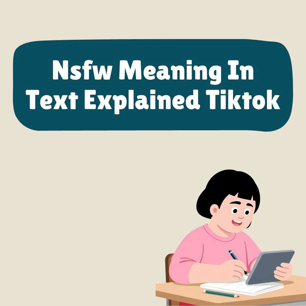 Nsfw Meaning In Text Explained Tiktok