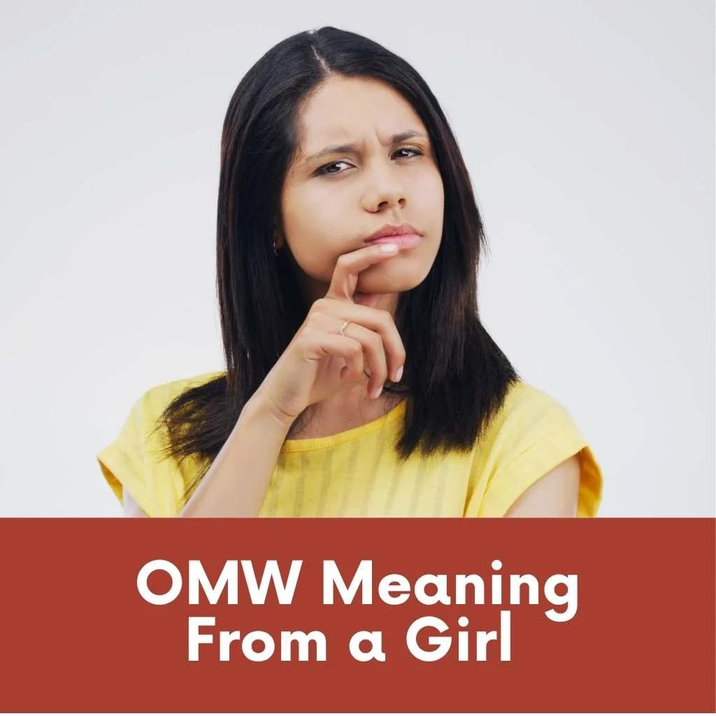 OMW Meaning From a Girl