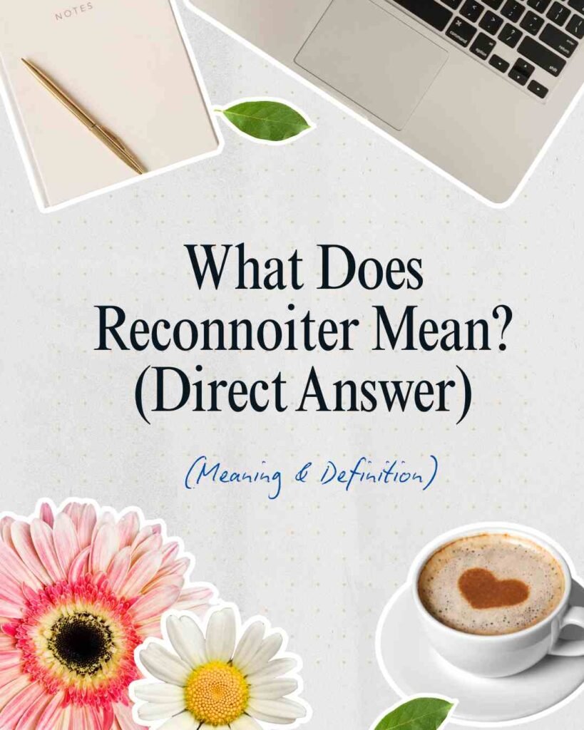 Reconnoiter Meaning