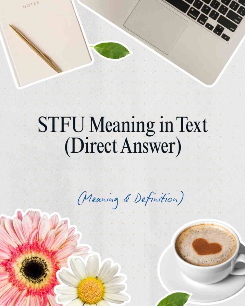 STFU Meaning in Text Explained