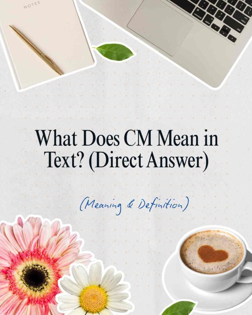 What Does CM Mean in Text?