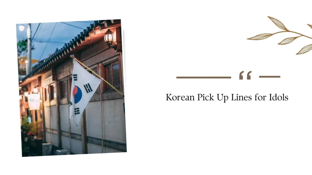 Korean Pick Up Lines for Idols
