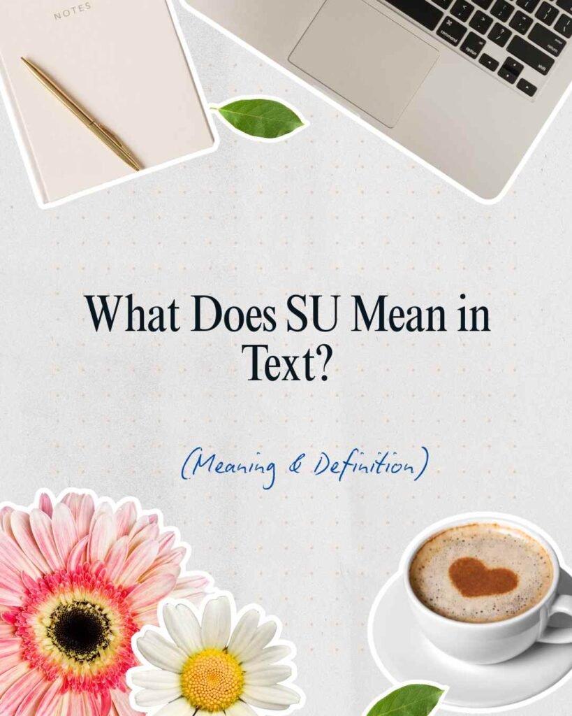 What Does “SU” Mean in Text?