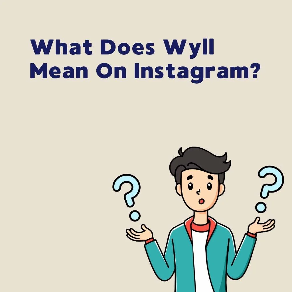 What Does Wyll Mean On Instagram