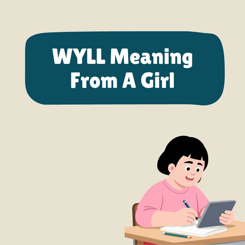 WYLL Meaning From A Girl