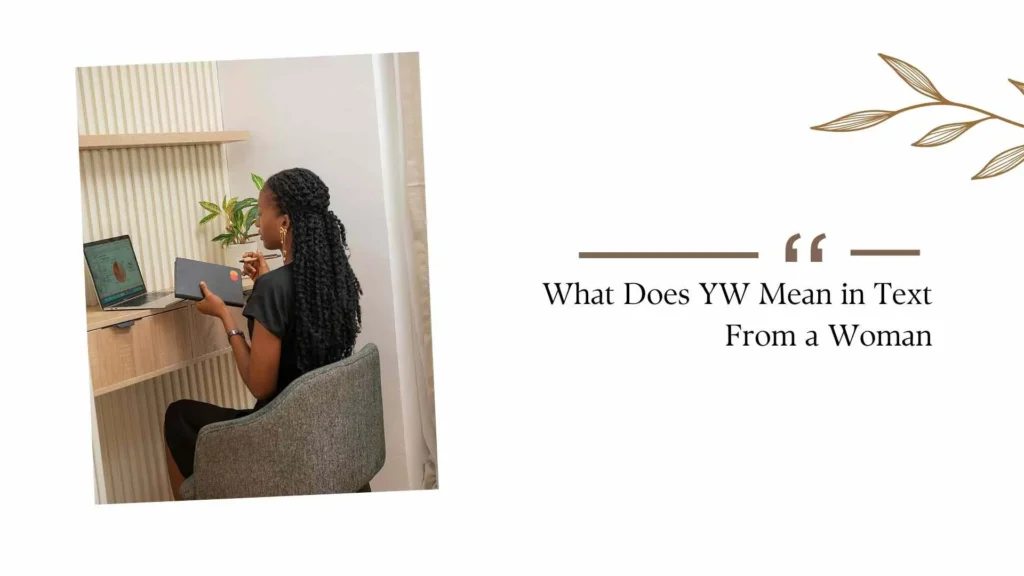 What Does YW Mean in Text From a Woman