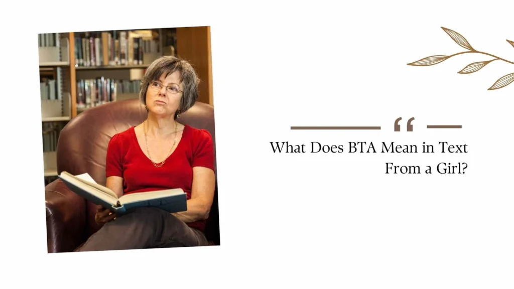What Does BTA Mean in Text From a Girl?