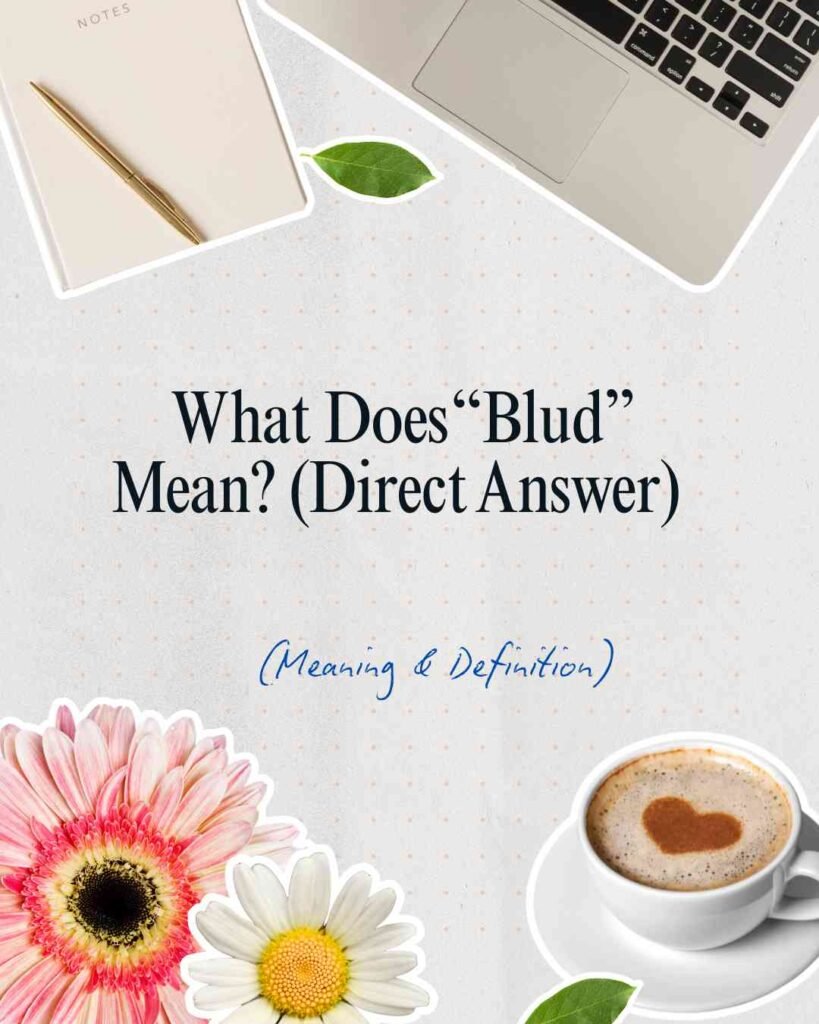 What Does “Blud” Mean?