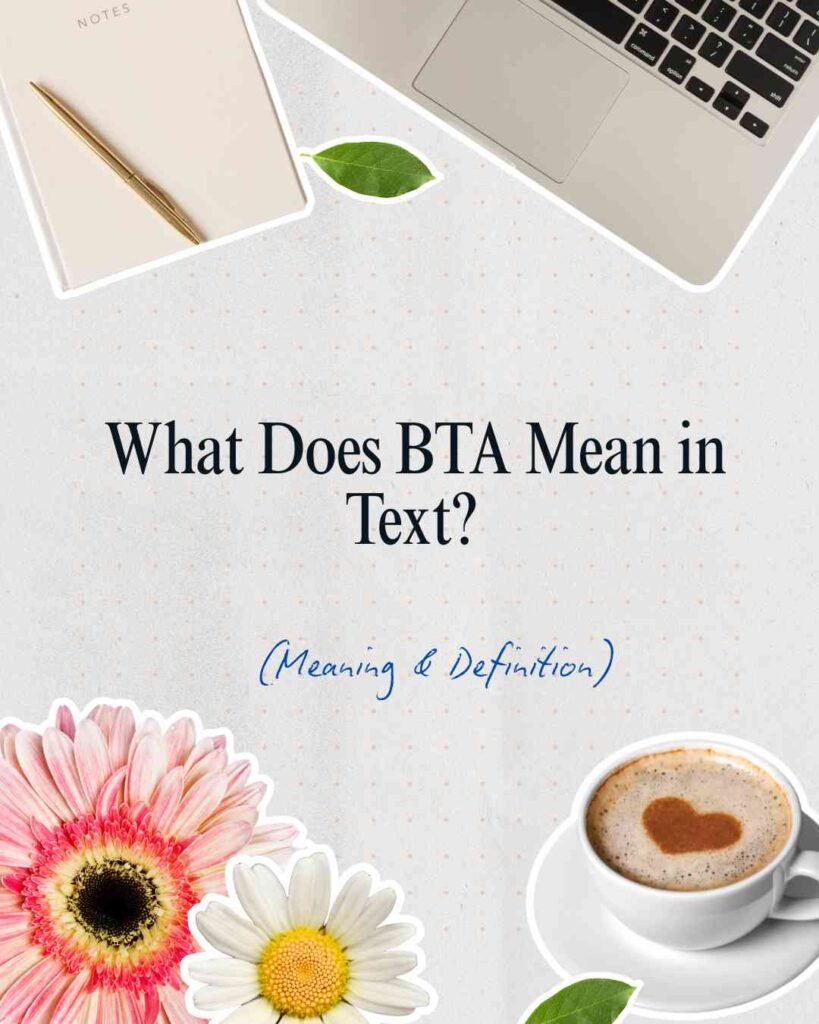 What Does “BTA” Mean in Text?
