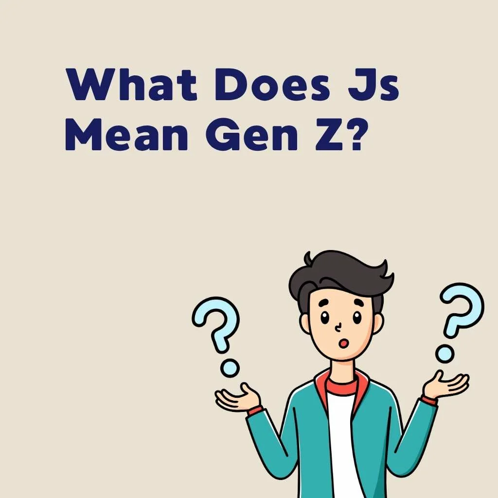 What Does Js Mean Gen Z
