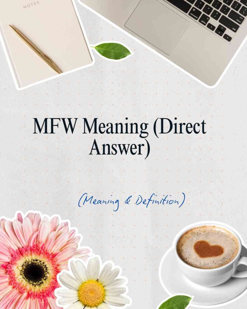 What Does MFW Mean?