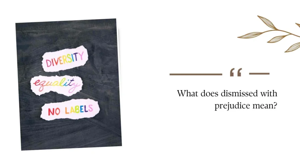 What does dismissed with prejudice mean?