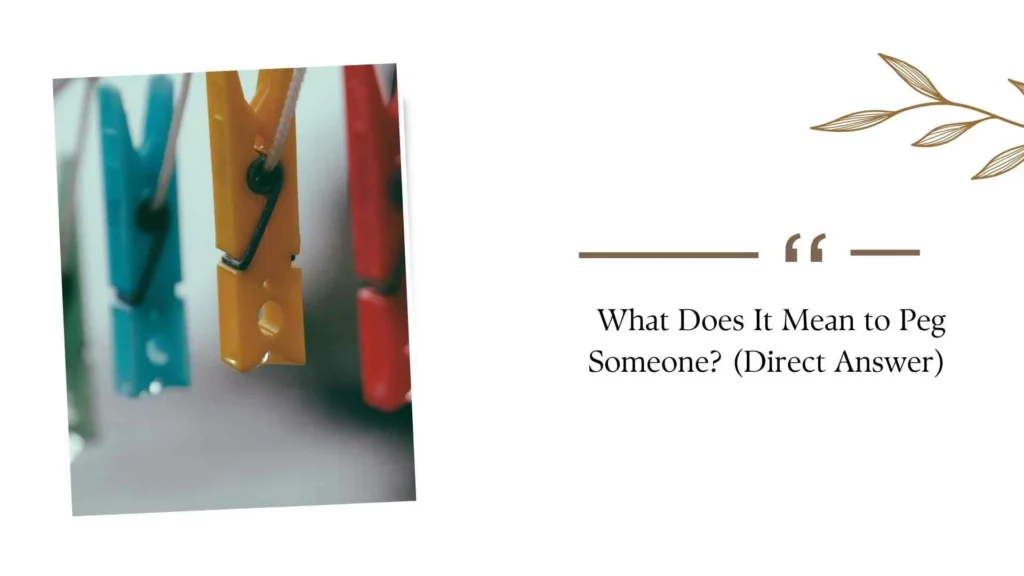 What Does It Mean to Peg Someone?