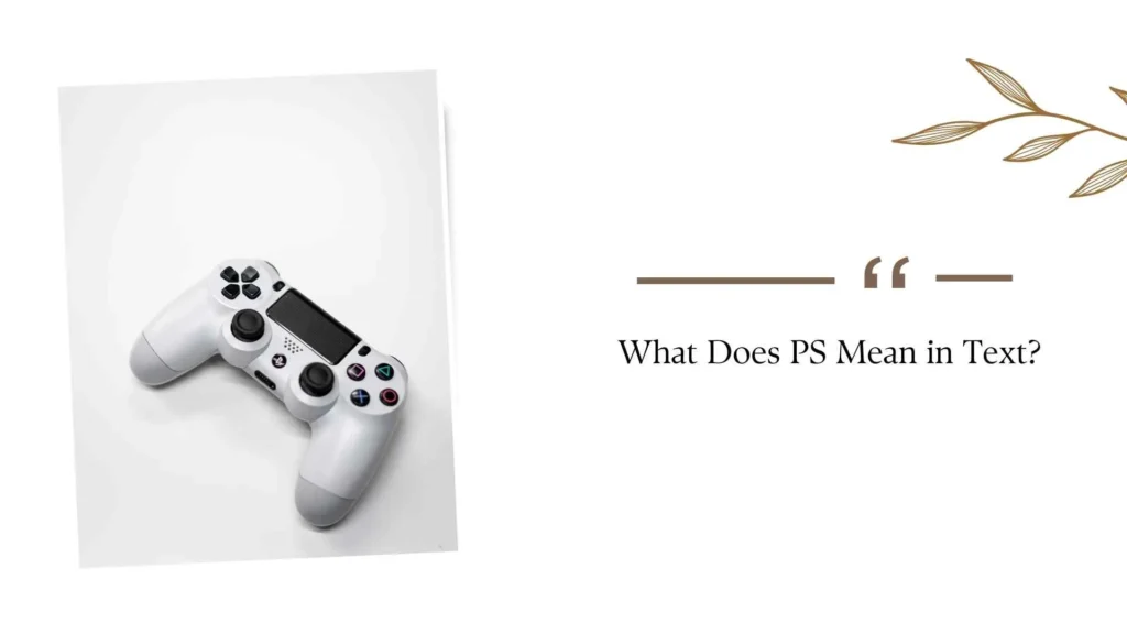 What Does PS Mean in Text?