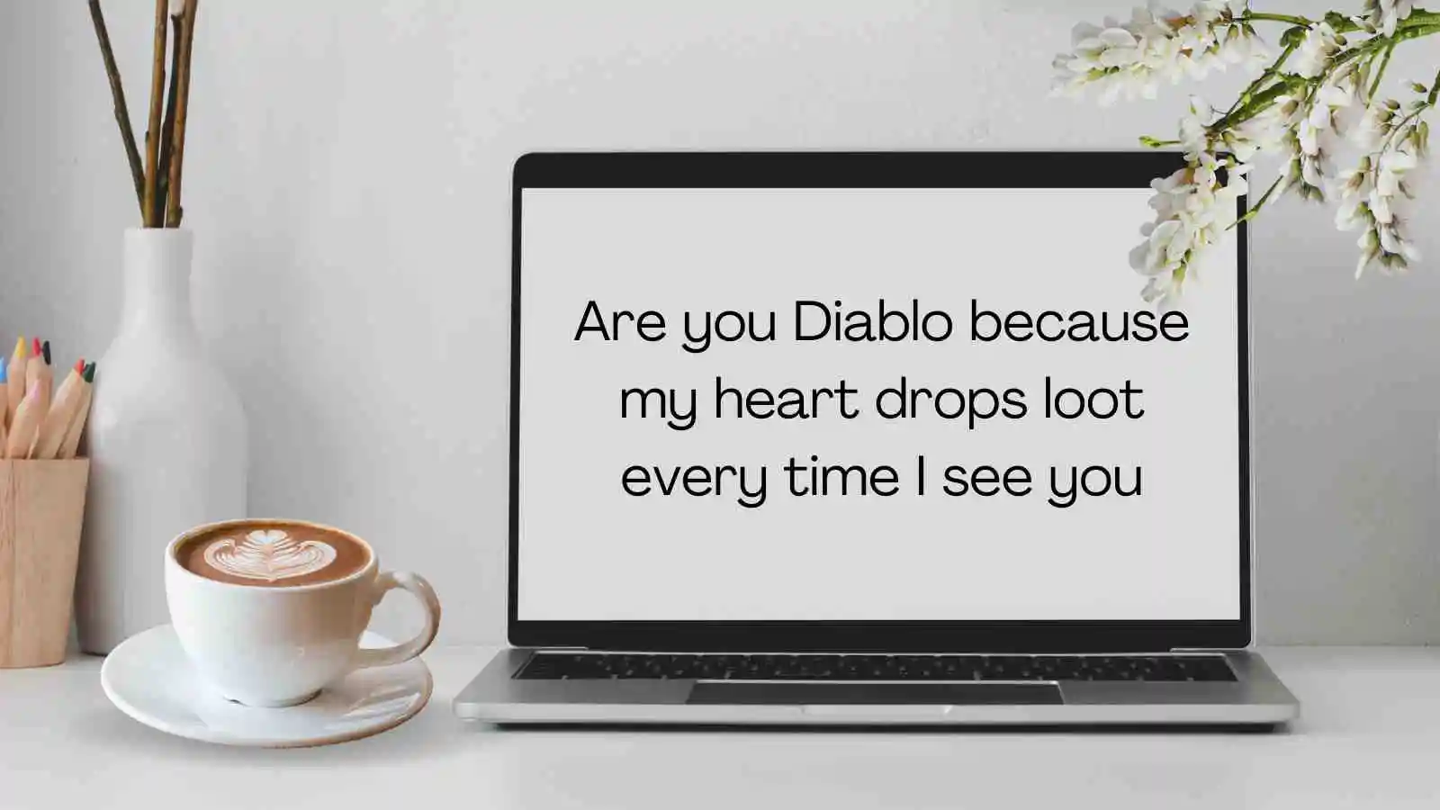 Diablo Pick Up Lines