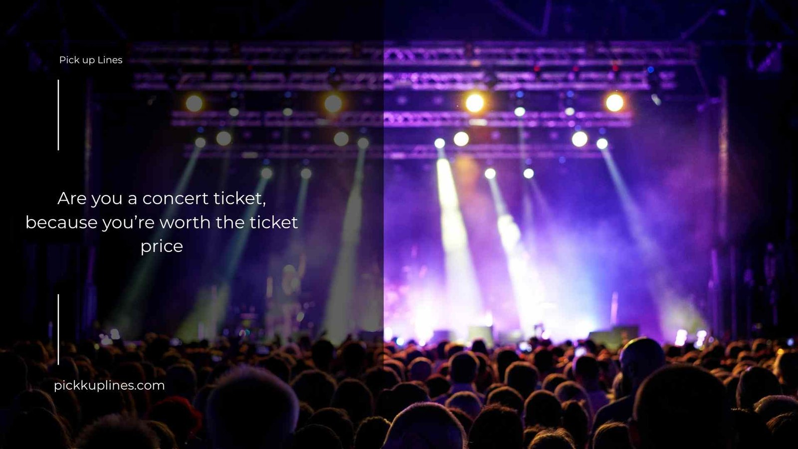 Concert pick up lines