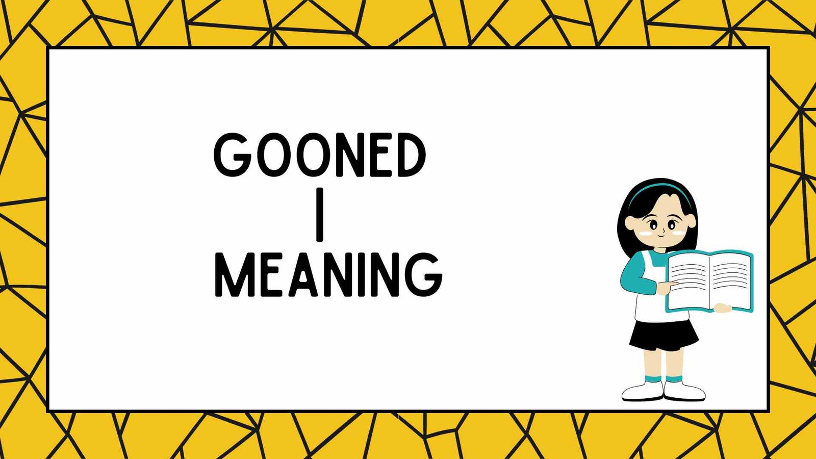 Gooned Meaning