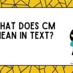 What Does CM Mean in Text?