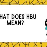 What Does HBU Mean?