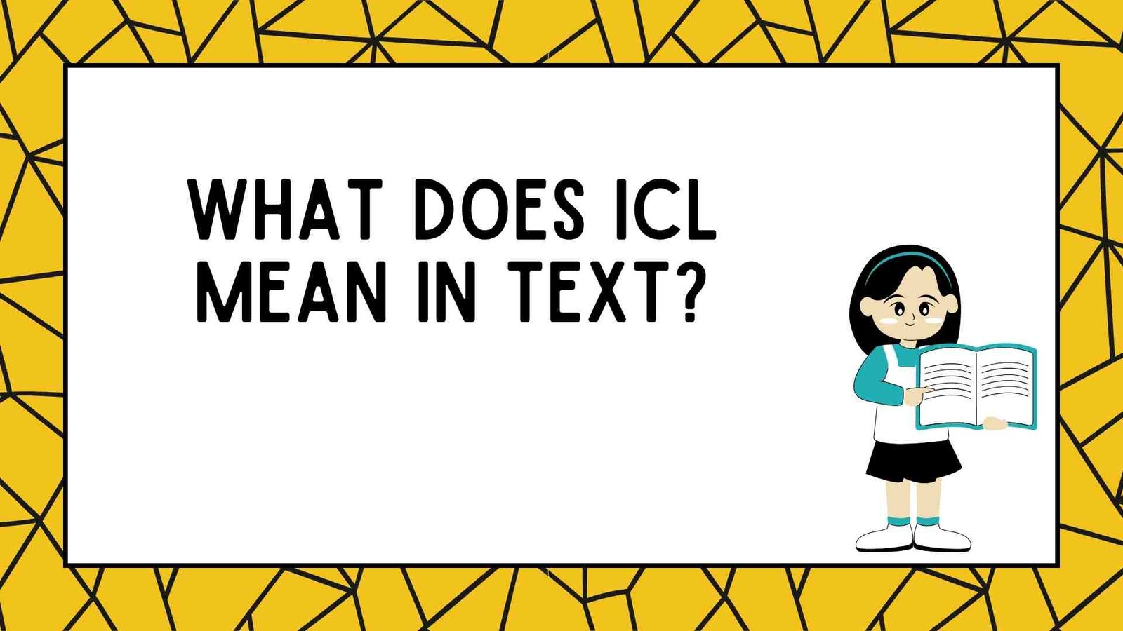 What Does ICL Mean in Text?