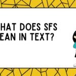 What Does SFS Mean in Text?