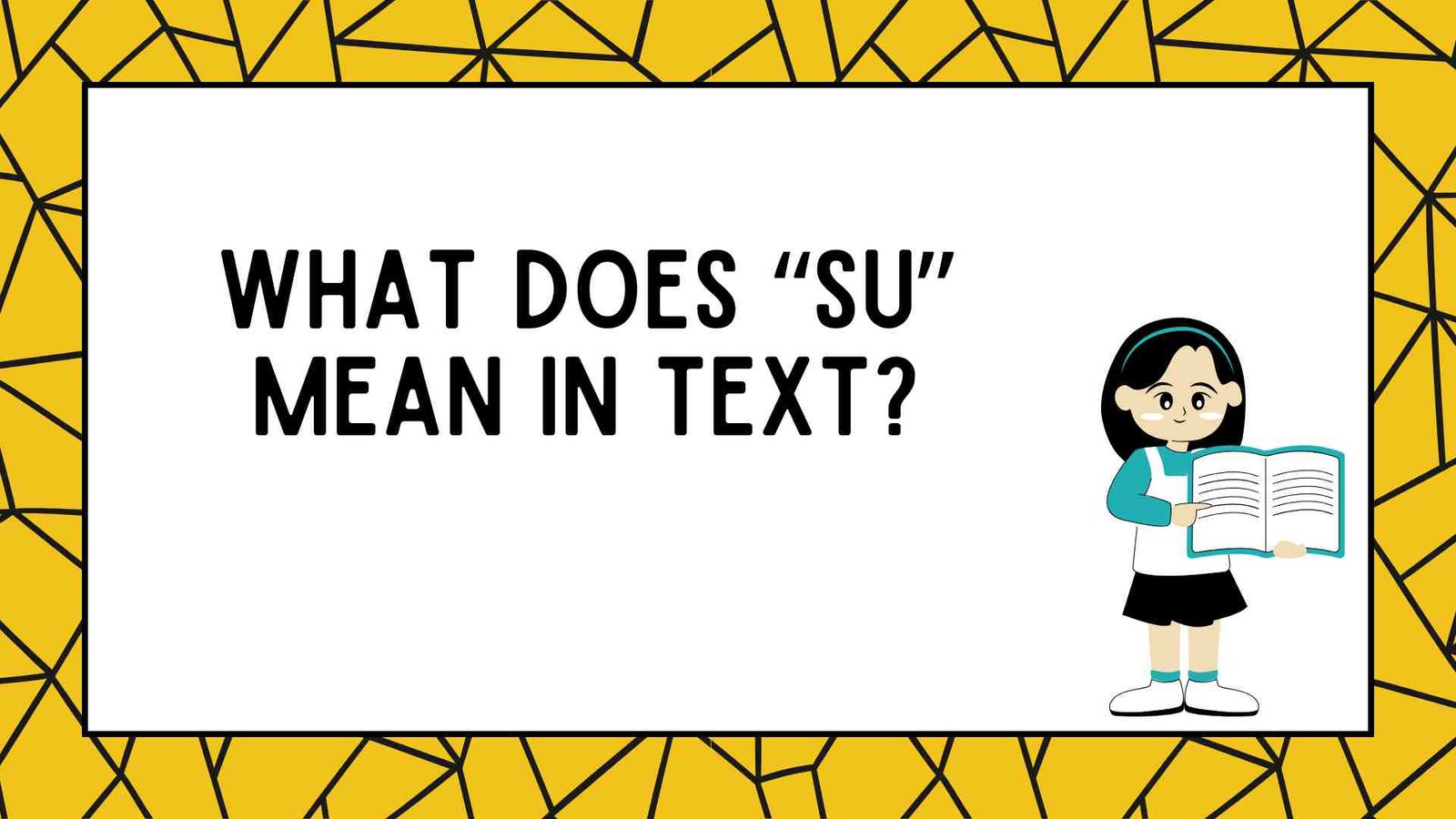 What Does “SU” Mean in Text?