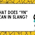 What Does “YN” Mean in Slang?