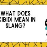What Does Skibidi Mean in Slang?