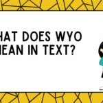 What Does WYO Mean in Text?