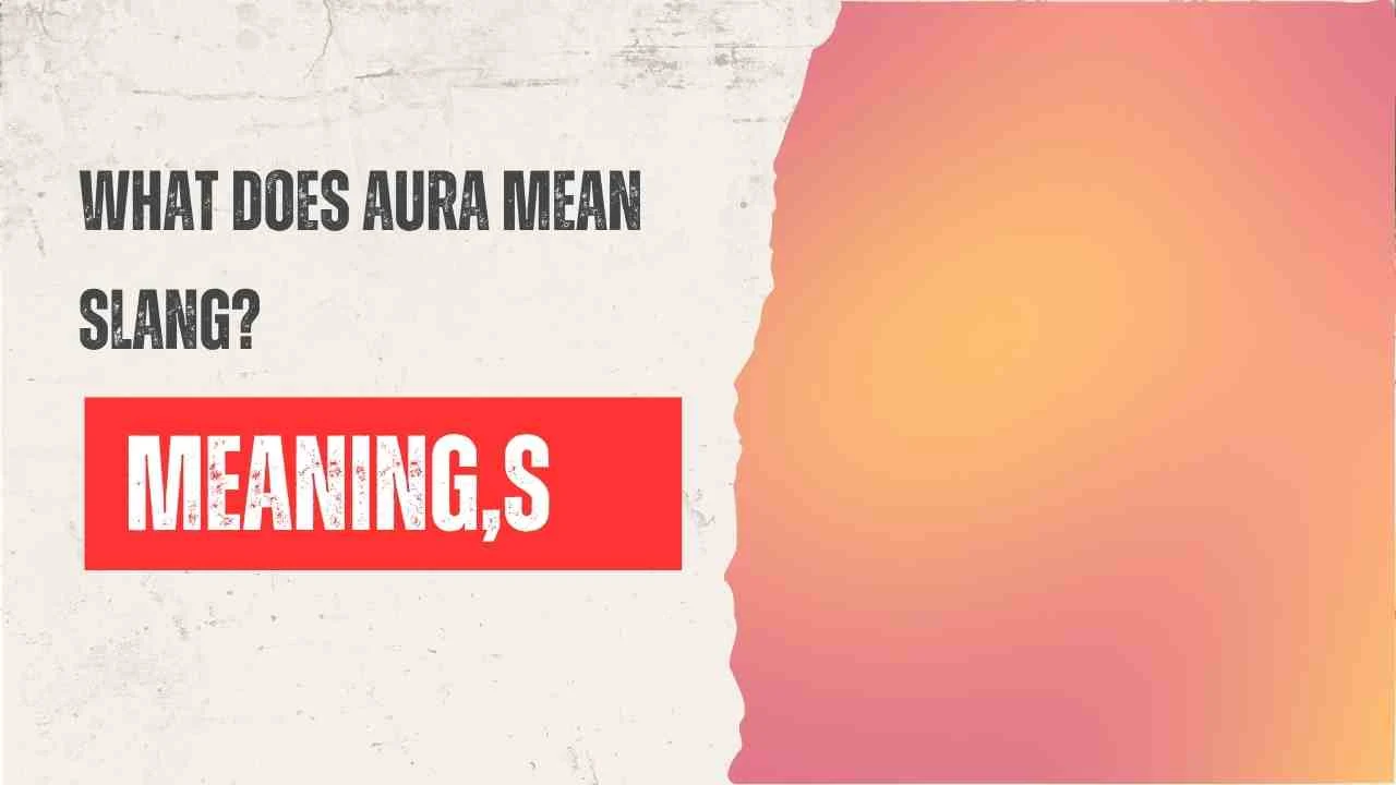 What Does Aura Mean Slang?