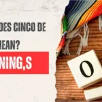 What Does Cinco de Mayo Mean?