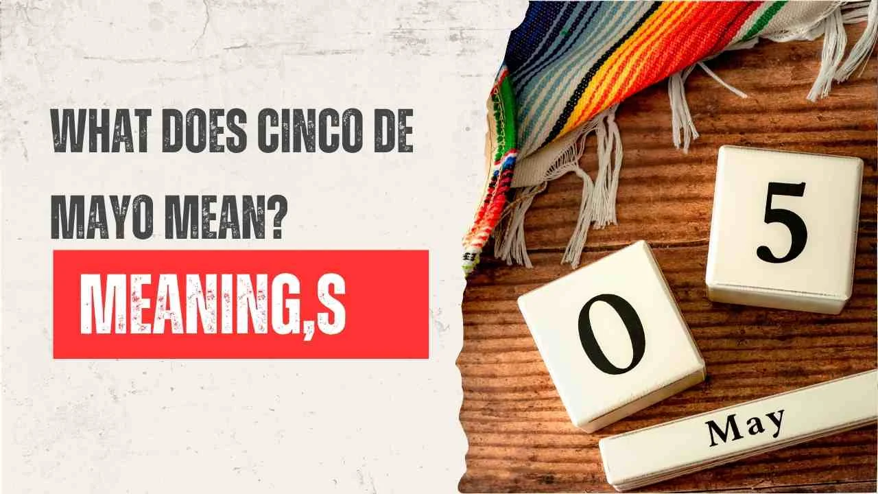 What Does Cinco de Mayo Mean?